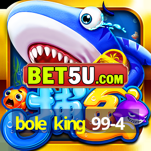 bole king 99